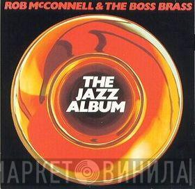  Rob McConnell & The Boss Brass  - The Jazz Album