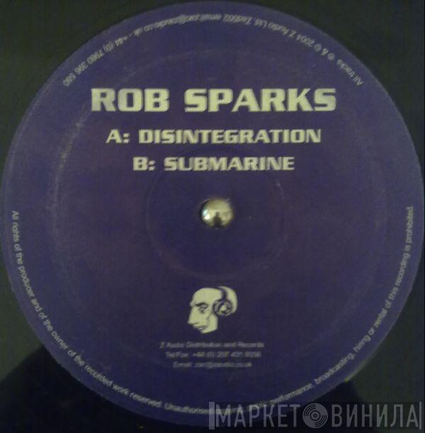  Rob Sparx  - Disintegration / Submarine