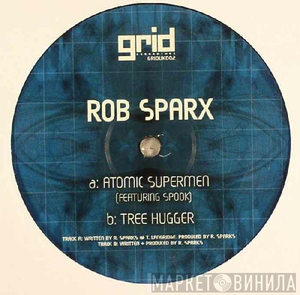 Rob Sparx - Atomic Supermen / Tree Hugger