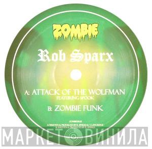 Rob Sparx - Attack Of The Wolfman / Zombie Funk