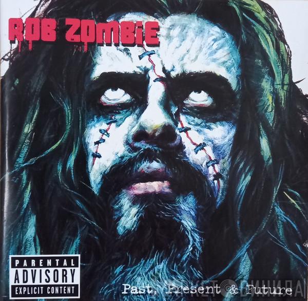 Rob Zombie - Past, Present & Future