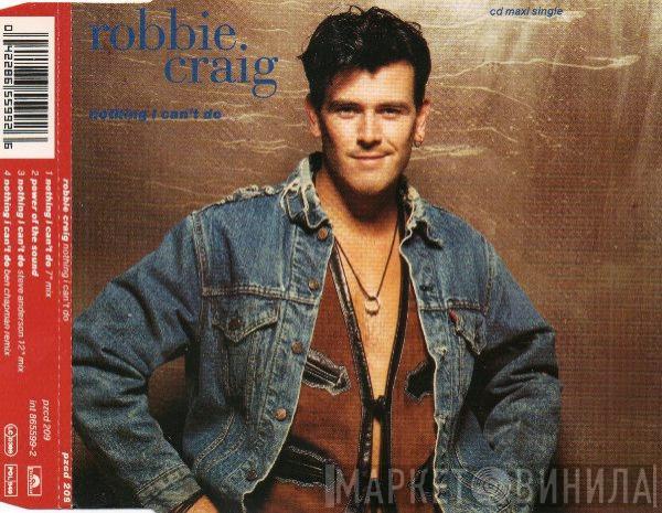  Robbie Craig  - Nothing I Can't Do
