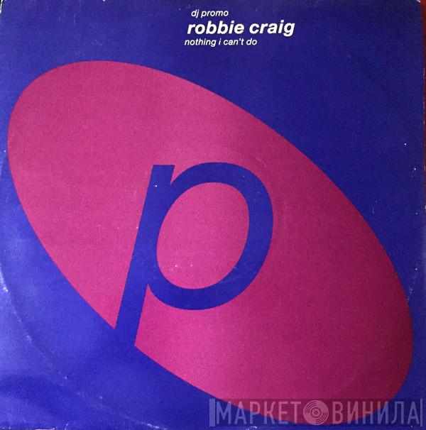 Robbie Craig - Nothing I Can't Do