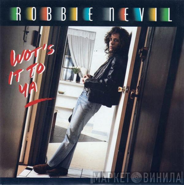  Robbie Nevil  - Wot's It To Ya