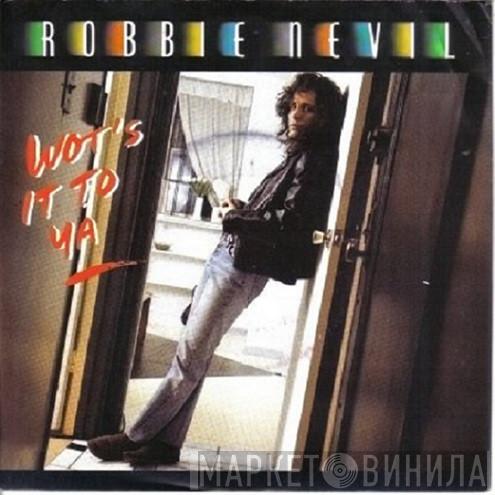  Robbie Nevil  - Wot's It To Ya