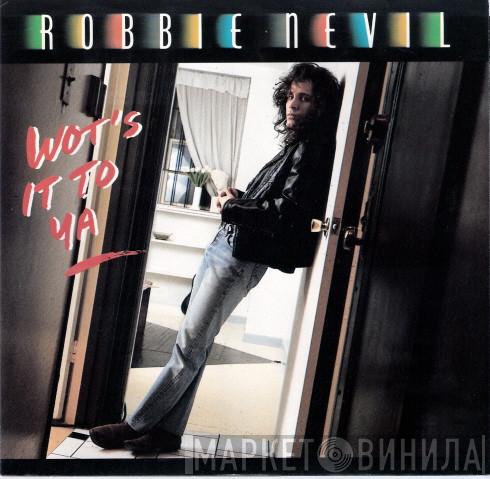 Robbie Nevil - Wot's It To Ya