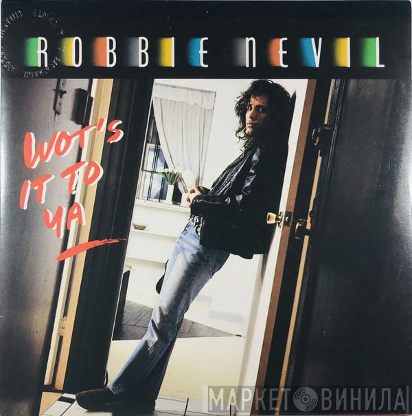  Robbie Nevil  - Wot's It To Ya