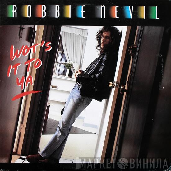  Robbie Nevil  - Wot's It To Ya
