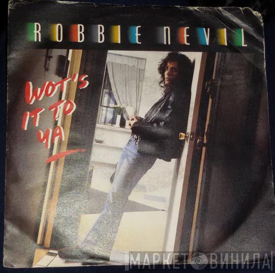  Robbie Nevil  - Wot's It To Ya
