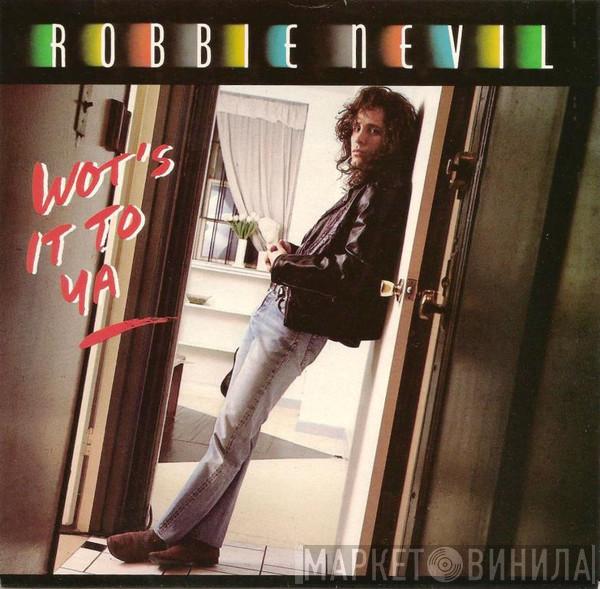  Robbie Nevil  - Wot's It To Ya