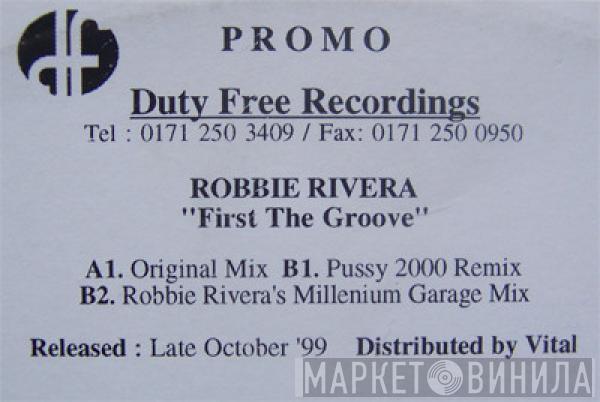 Robbie Rivera - First The Groove