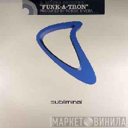  Robbie Rivera  - Funk-A-Tron