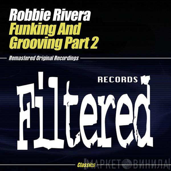  Robbie Rivera  - Funking & Grooving Part 2