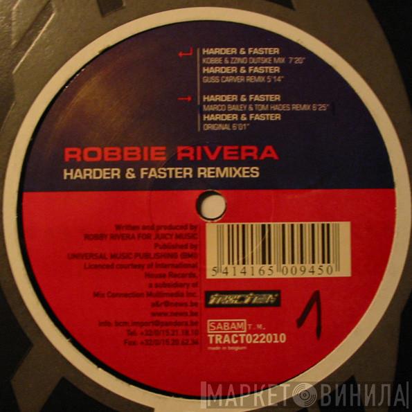Robbie Rivera - Harder & Faster Remixes