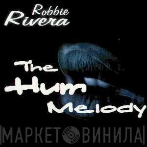  Robbie Rivera  - The Hum Melody