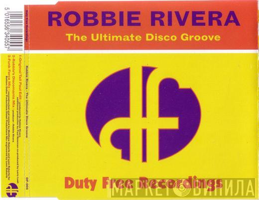  Robbie Rivera  - The Ultimate Disco Groove