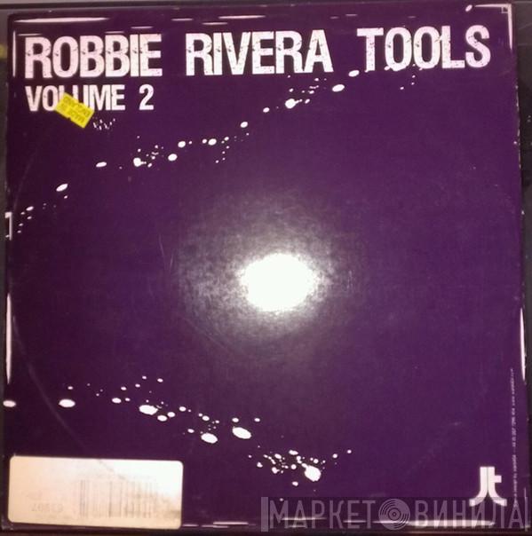 Robbie Rivera - Tools Volume 2