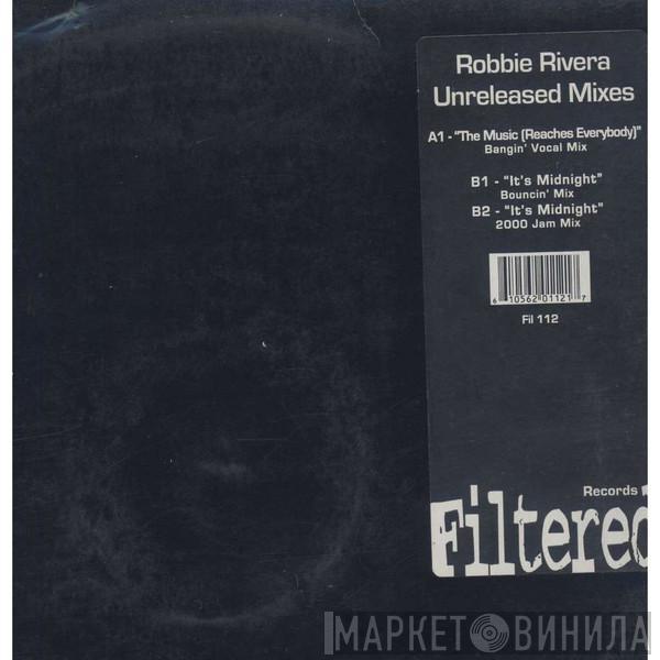 Robbie Rivera - Unreleased Mixes