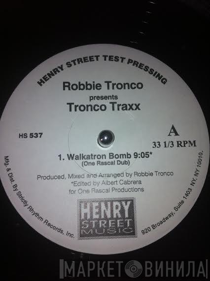Robbie Tronco - Tronco Traxx