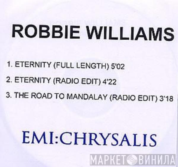  Robbie Williams  - Eternity / The Road To Mandalay