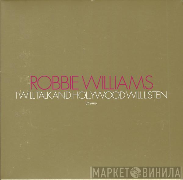 Robbie Williams - I Will Talk And Hollywood Will Listen