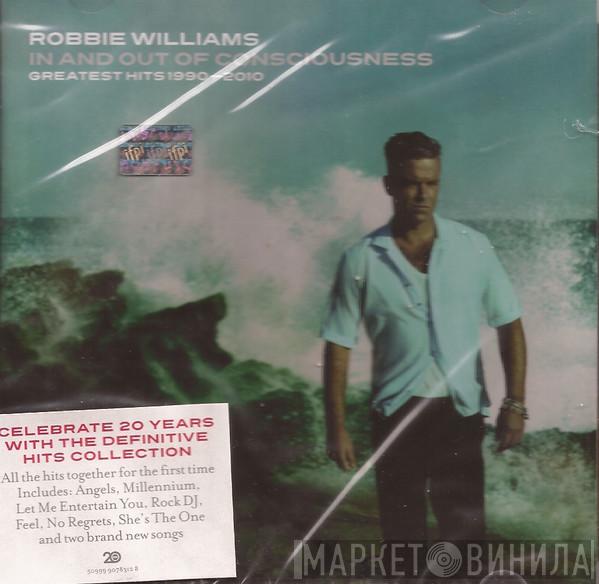  Robbie Williams  - In And Out Of Consciousness - Greatest Hits 1990 - 2010