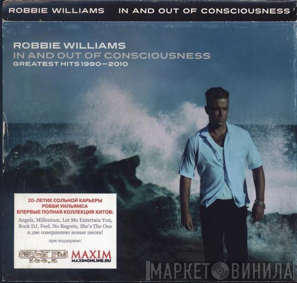  Robbie Williams  - In And Out Of Consciousness - Greatest Hits 1990 - 2010