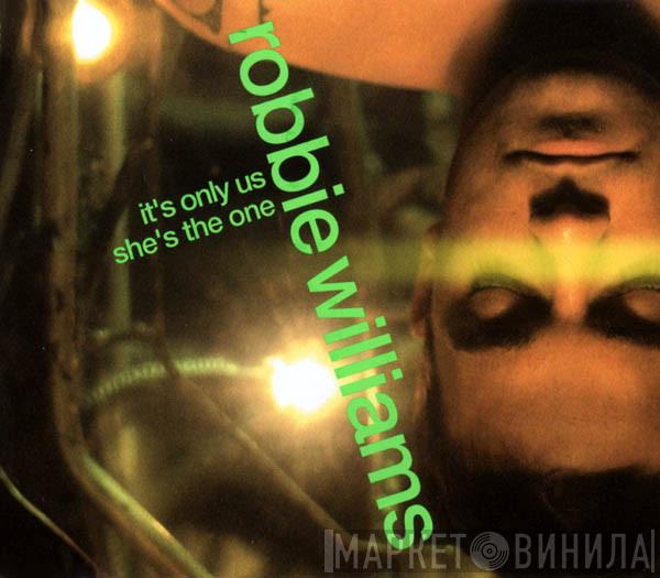 Robbie Williams - It's Only Us / She's The One