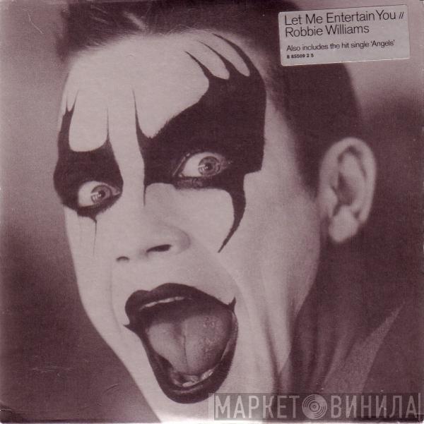  Robbie Williams  - Let Me Entertain You