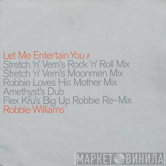  Robbie Williams  - Let Me Entertain You