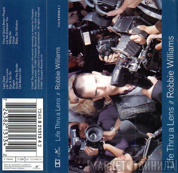  Robbie Williams  - Life Thru A Lens