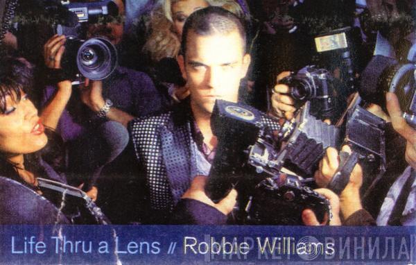 Robbie Williams  - Life Thru A Lens