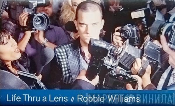  Robbie Williams  - Life Thru A Lens