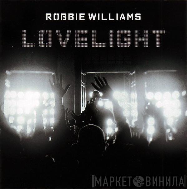 Robbie Williams - Lovelight