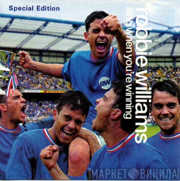  Robbie Williams  - Sing When You're Winning - Special Edition