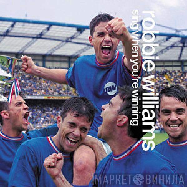  Robbie Williams  - Sing When You're Winning