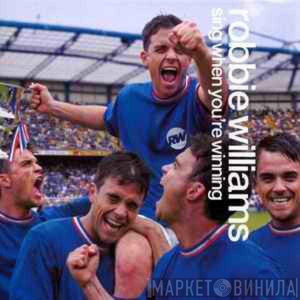  Robbie Williams  - Sing When You're Winning