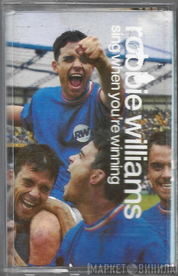  Robbie Williams  - Sing When You're Winning