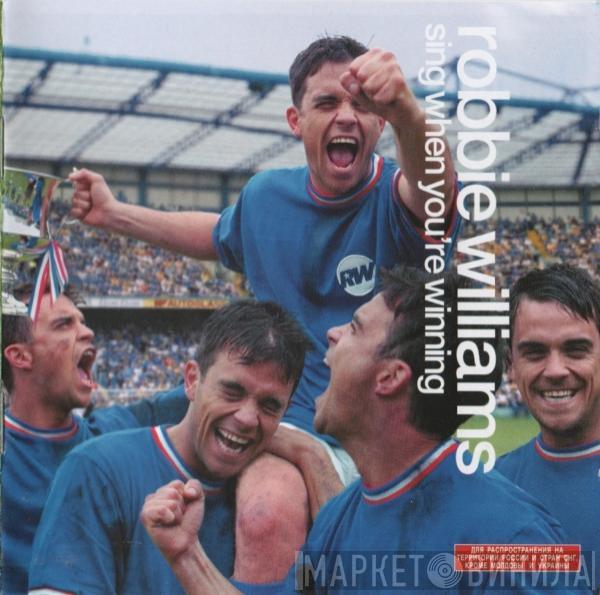  Robbie Williams  - Sing When You're Winning