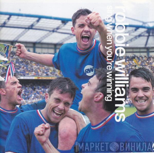  Robbie Williams  - Sing When You're Winning
