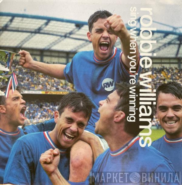  Robbie Williams  - Sing When You're Winning