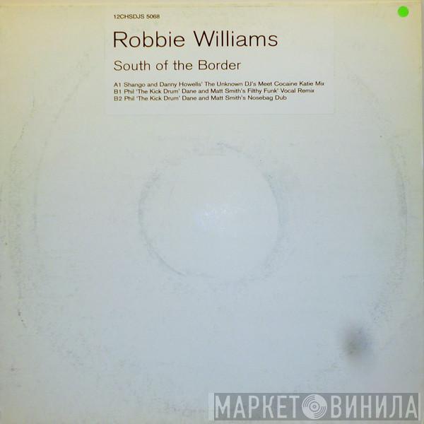 Robbie Williams - South Of The Border