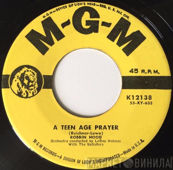 Robbin Hood - A Teen Age Prayer / No School Tomorrow