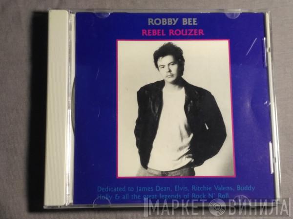 Robby Bee - Rebel Rouzer
