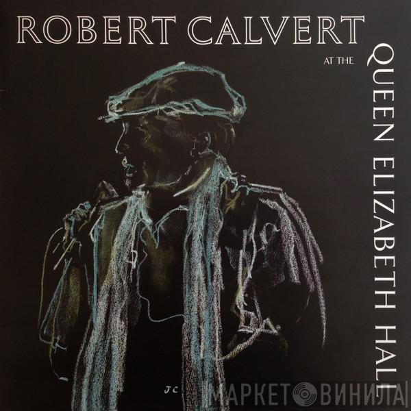  Robert Calvert  - At The Queen Elizabeth Hall