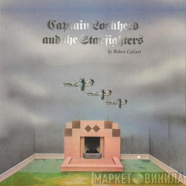 Robert Calvert - Captain Lockheed & The Starfighters