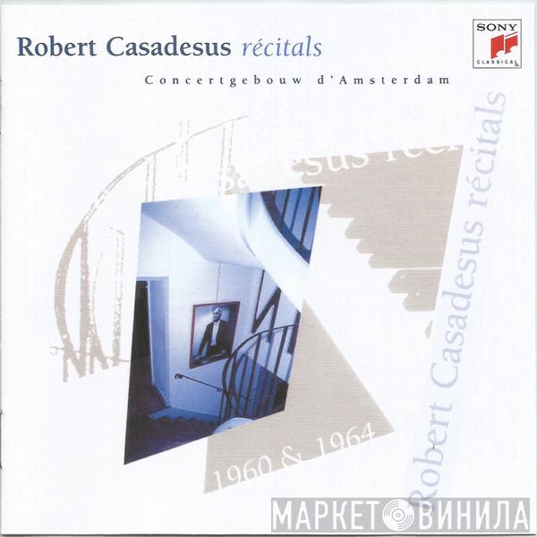, Robert Casadesus , Frédéric Chopin , Robert Schumann , Wolfgang Amadeus Mozart , Maurice Ravel  Claude Debussy  - Recitals Concertgebouw d'Amsterdam