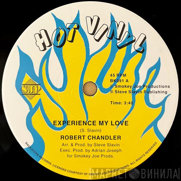 Robert Chandler - Experience My Love
