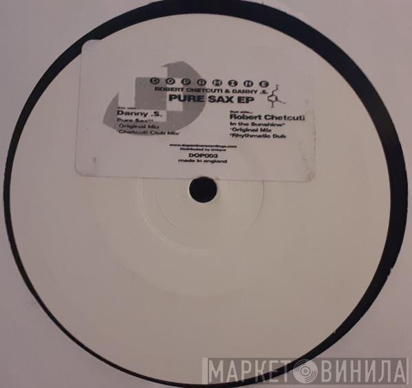 Robert Chetcuti, Danny S - The Pure Sax EP