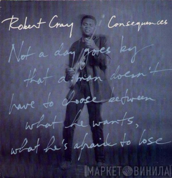 Robert Cray - Consequences